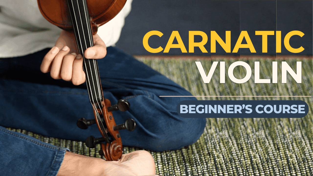 Carnatic Violin Beginner’s Course